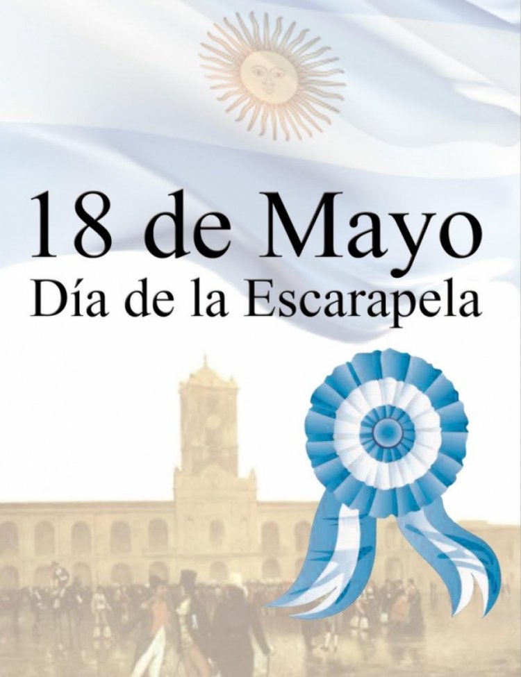 18 DE MAYO: DÍA NACIONAL DE LA ESCARAPELA
